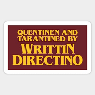 Quentinen And Tarantined By Writtin Directino Magnet